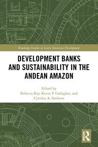 Produktbild: Development Banks and Sustainability in the Andean Amazon