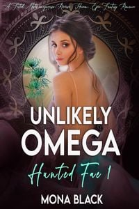 Produktbild: Unlikely Omega: a Fated Mates Omegaverse Reverse Harem Epic Fantasy Romance (Hunted Fae, #1)