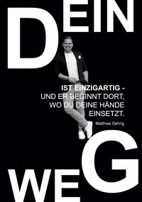 Produktbild: Dein Weg ist einzigartig - und er beginnt dort, wo du deine H&auml;nde einsetzt.