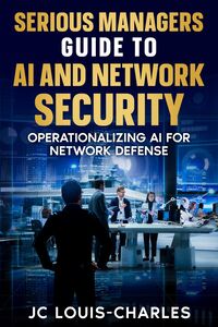 Produktbild: Serious Managers' Guide to AI Network Security