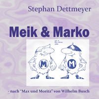 Bild vom Artikel Meik & Marko vom Autor Stephan Dettmeyer
