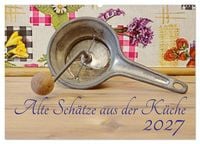 Produktbild: Alte Sch&auml;tze aus der K&uuml;che (Wandkalender 2027 DIN A2 quer), CALVENDO Monatskalender