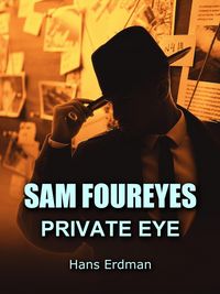 Produktbild: Sam Foureyes, Private Eye (Sam and Allie Foureyes Mysteries, #1)