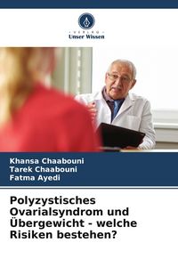 Produktbild: Polyzystisches Ovarialsyndrom und &Uuml;bergewicht - welche Risiken bestehen?