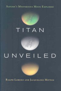 Produktbild: Titan Unveiled: Saturn's Mysterious Moon Explored