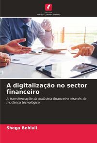 Produktbild: A digitaliza&ccedil;&atilde;o no sector financeiro
