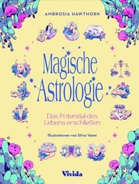 Produktbild: Magische Astrologie. Das Potenzial des Lebens erschlie&szlig;en (VIVIDA)