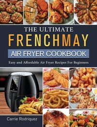 Produktbild: The Ultimate FrenchMay Air Fryer Cookbook