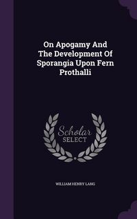 Produktbild: On Apogamy And The Development Of Sporangia Upon Fern Prothalli