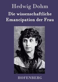 Produktbild: Die wissenschaftliche Emancipation der Frau