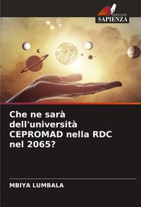 Produktbild: Che ne sar&agrave; dell'universit&agrave; CEPROMAD nella RDC nel 2065?