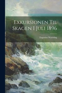 Produktbild: Exkursionen Til Skagen I Juli 1896