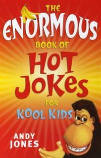 Produktbild: Jones, A: The Enormous Book of Hot Jokes for Kool Kids
