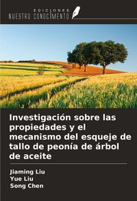 Produktbild: Investigaci&oacute;n sobre las propiedades y el mecanismo del esqueje de tallo de peon&iacute;a de &aacute;rbol de aceite