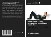 Produktbild: Generaci&oacute;n Y: una perspectiva tecnol&oacute;gica y medi&aacute;tica