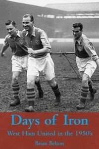 Produktbild: Days of Iron: The Story of West Ham United in the Fifties