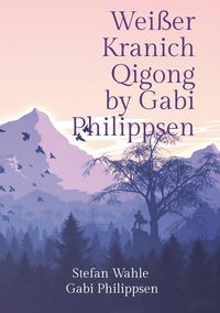 Produktbild: Wei&szlig;er Kranich Qigong by Gabi Philippsen