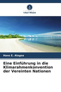 Produktbild: Eine Einf&uuml;hrung in die Klimarahmenkonvention der Vereinten Nationen