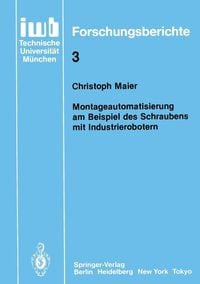 Produktbild: Montageautomatisierung am Beispiel des Schraubens mit Industrierobotern