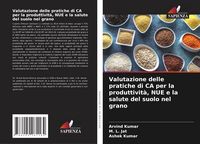 Produktbild: Valutazione delle pratiche di CA per la produttivit&agrave;, NUE e la salute del suolo nel grano