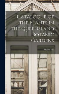 Produktbild: Catalogue of the Plants in the Queensland Botanic Gardens
