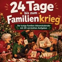Produktbild: 24 Tage bis zum Familienkrieg: Der lustige Familien Adventskalender mit 24 verr&uuml;ckten Aufgaben