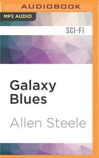 Bild vom Artikel Galaxy Blues vom Autor Allen Steele