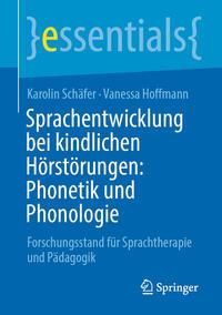 Produktbild: Sprachentwicklung bei kindlichen H&ouml;rst&ouml;rungen: Phonetik und Phonologie