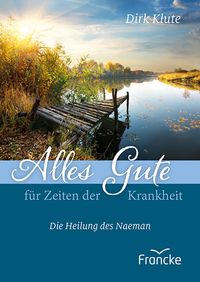 Produktbild: Alles Gute f&uuml;r Zeiten der Krankheit