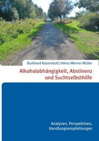 Produktbild: Alkoholabh&auml;ngigkeit, Abstinenz und Suchtselbsthilfe