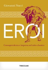 Produktbild: Eroi. Consapevolezza e impresa nel mito classico