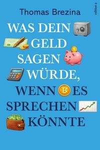 Produktbild: Was dein Geld sagen w&uuml;rde, wenn es sprechen k&ouml;nnte