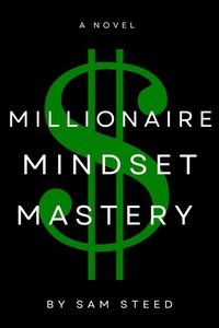 Produktbild: Millionaire Mindset Mastery: Unlocking Your True Wealth Potential