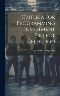 Produktbild: Criteria for Programming Investment Project Selection
