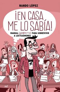Produktbild: &iexcl;En casa me lo sab&iacute;a! : manual (gamberro) para sobrevivir a los ex&aacute;menes
