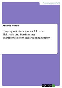 Produktbild: Umgang mit einer ionenselektiven Elektrode und Bestimmung charakteristischer Elektrodenparameter
