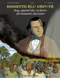 Produktbild: Bissette &eacute;lu d&eacute;put&eacute; : 1849, quand des esclaves deviennent &eacute;lecteurs