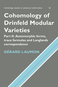 Produktbild: Cohomology of Drinfeld Modular Varieties, Part 2, Automorphic Forms, Trace Formulas and Langlands Correspondence
