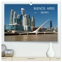 Produktbild: Buenos Aires mit Iguazu (hochwertiger Premium Wandkalender 2027 DIN A2 quer), Kunstdruck in Hochglanz