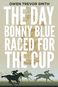 Produktbild: The Day Bonny Blue Raced For The Cup