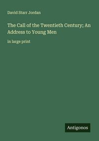 Produktbild: The Call of the Twentieth Century; An Address to Young Men