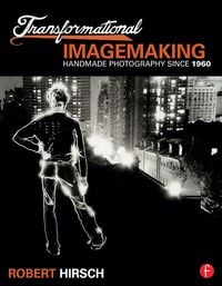 Produktbild: Transformational Imagemaking: Handmade Photography Since 1960