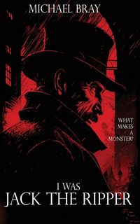 Produktbild: Bray, M: I Was Jack the Ripper