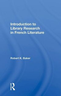 Produktbild: Baker, R: Introduction to Library Research in French Literat