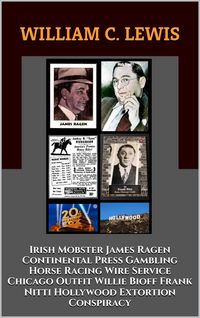 Produktbild: Irish Mobster James Ragen Continental Press Gambling Horse Racing Wire Service Chicago Outfit Willie Bioff Frank Nitti Hollywood Extortion Conspiracy
