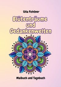 Produktbild: Bl&uuml;tentr&auml;ume und Gedankenwelten