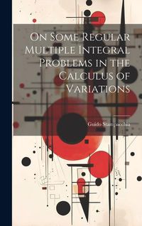 Produktbild: On Some Regular Multiple Integral Problems in the Calculus of Variations