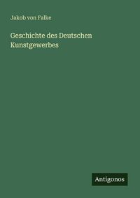Produktbild: Geschichte des Deutschen Kunstgewerbes