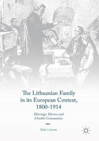 Produktbild: The Lithuanian Family in its European Context, 1800-1914