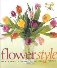 Produktbild: Flower Style: The Ftd Guide to Flowers in Your Home